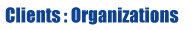 Clients ; Organizations